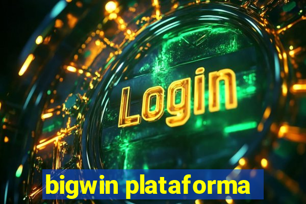 bigwin plataforma